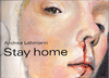 STAY HOME, Andrea Lehmann